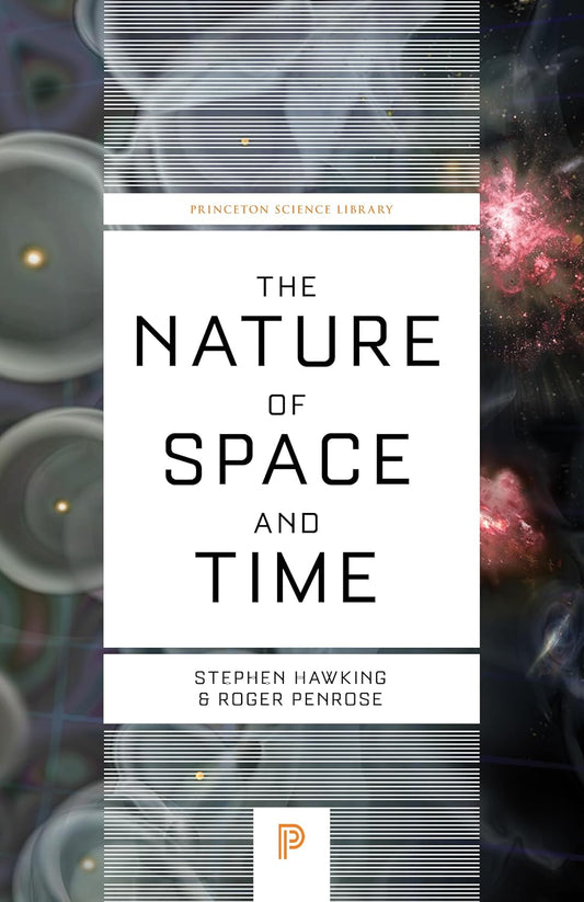 The Nature of Space and Time: Princeton Science Library